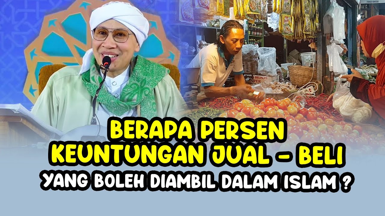 Berapa Persen Keuntungan Jual - beli yang Boleh Diambil dalam Islam ? - Buya Yahya Menjawab
