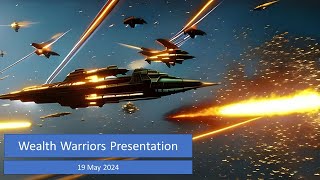 Wealth Warriors Presentation 19 May 2024