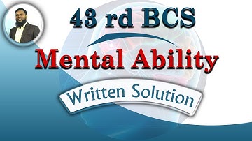 43rd BCS- (written) mental ability solution
