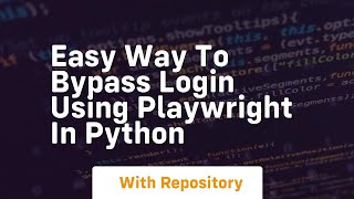 Easy way to bypass login using playwright in python