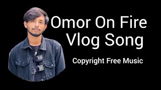 Omor On Fire Vlog Song (Tong Life) Song #song @OmorOnFire2022