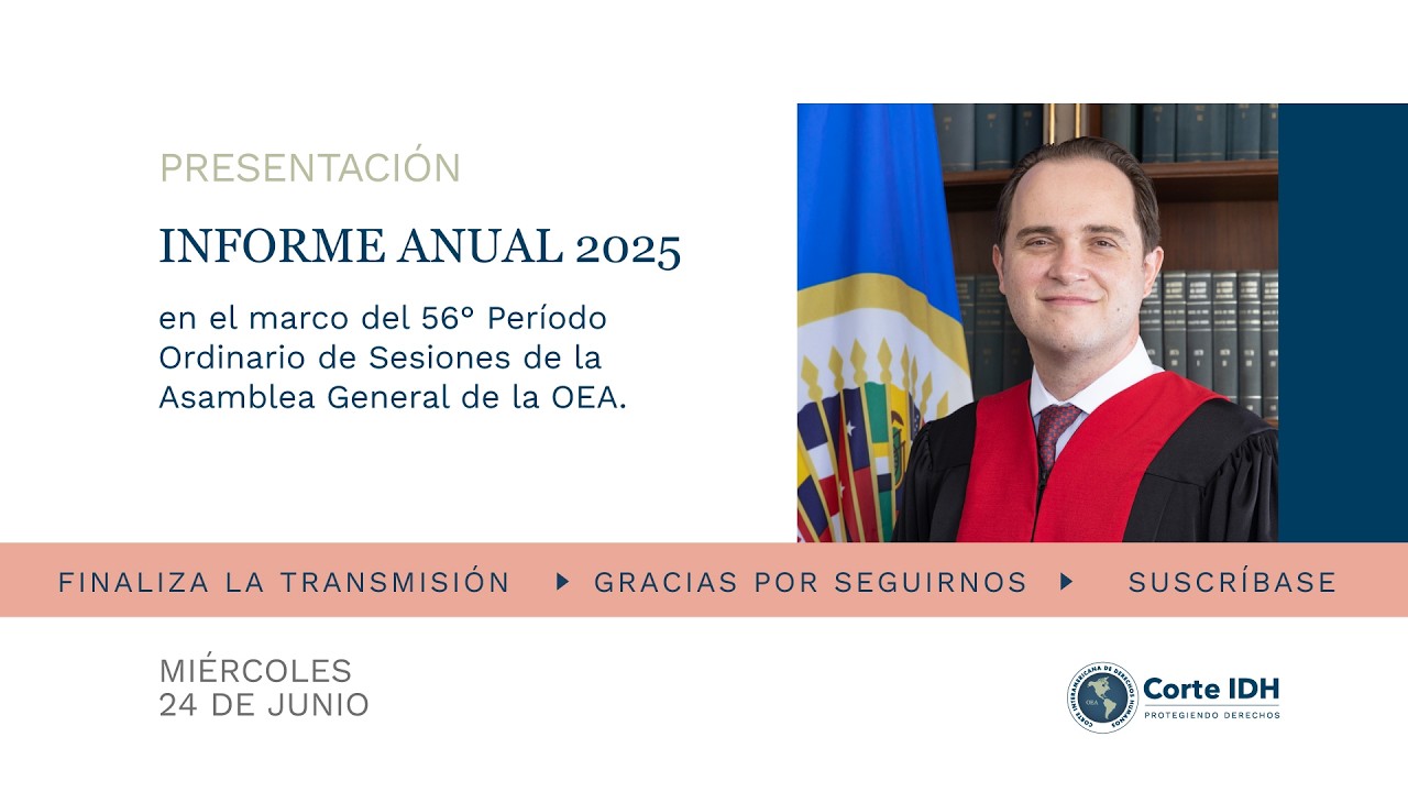 Presentación del Informe Anual 2025 de la Corte IDH, ante la Asamblea ...