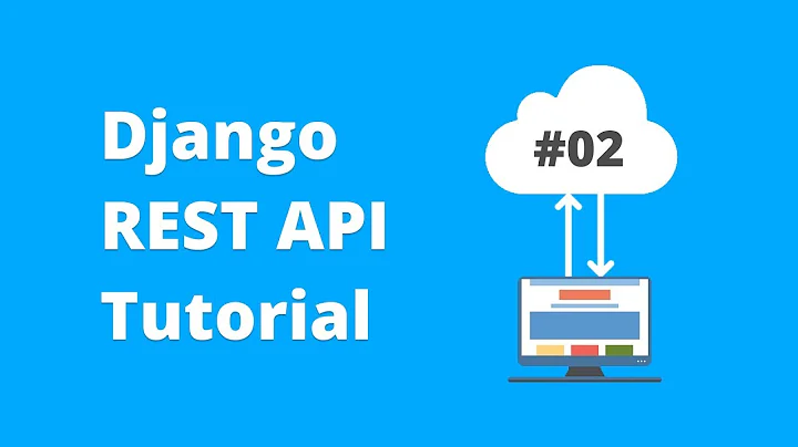 Django REST API Tutorial - Guide to Viewsets, Routers and Serializers #2 (2018)