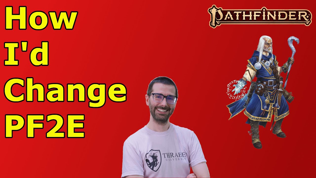 How I'd Change PF2E