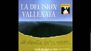 La huella de tu amor - LA DECISION VALLENATA