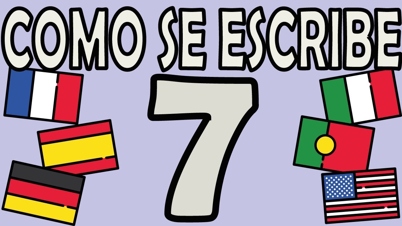 Como Se Escribe 7 En Letras