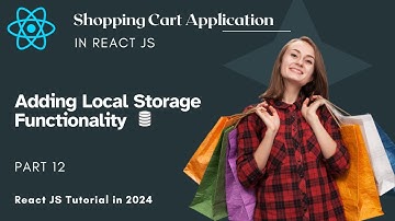 #53 | Part 12 | Local Storage in React JS | Shopping Cart ReactJS | React JS Project Tutorial 2024