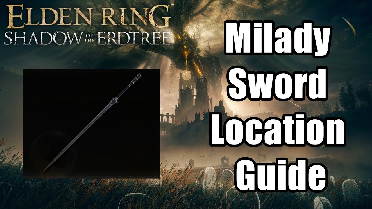 Milady Sword Location Guide Elden Ring Shadow of the Erdtree YouTube