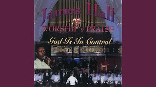 Video thumbnail of "James Hall & Worship & Praise - God Is in Control"