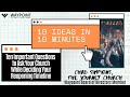 10 Ideas in 10 Minutes: 10 Questions to Ask Your Church While Deciding Your Reopening Timeline