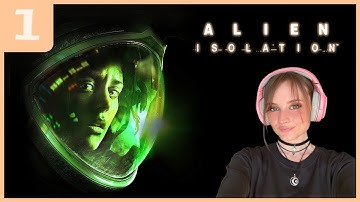 [PART 1] Alien: Isolation | My First Horror Game! | Full Playthrough