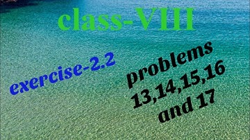 class-VIII exercise-2.2 problems 13,14,15,16 and 17