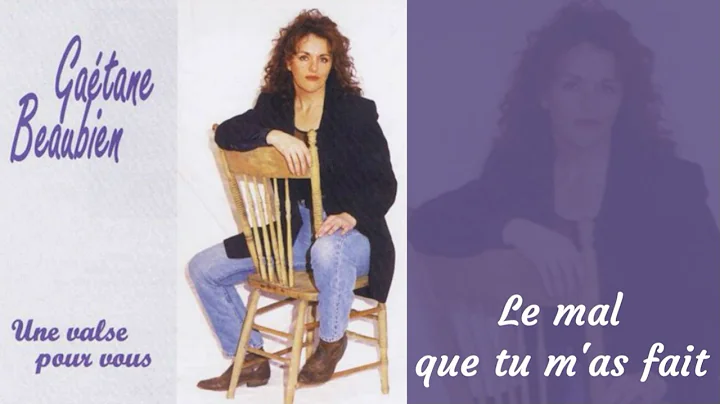 Le mal que tu m'as fait