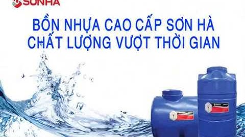 Bồn nước nhựa Sơn Hà chính hãng cao cấp - Bảo hành 7 năm [sonha.net.vn]
