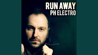 Run Away (Be Happy Mix) - PH Electro