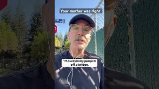 Your mother was right. ￼