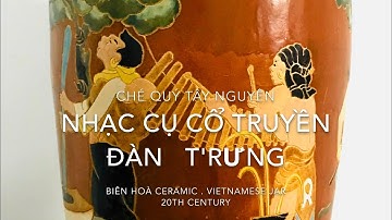 CHÉ CỔ TÂY NGUYÊN : Đàn T
