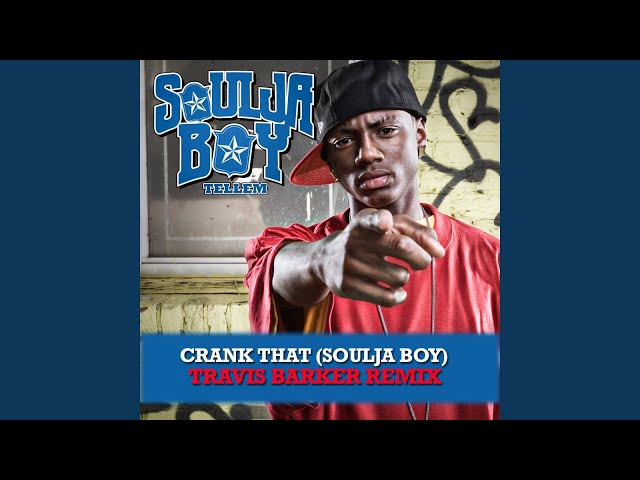 Crank That (Soulja Boy) (Travis Barker Remix) class=
