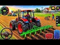Modern Farm Tractor Driving Games Gameplay Real Farming 