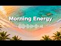Morning Energy, Just Right 🍃 | Tropical Chillout Music for a Better Day