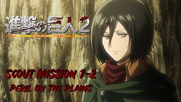 Attack on Titan 2 [Story Mode] Scout Mission 1-2: Peril on the Plains!
