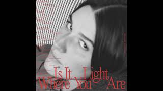 Art School Girlfriend - Is It Light Where You Are