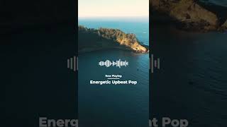 &#39;Energetic Upbeat Pop&#39; | Background Music For Videos