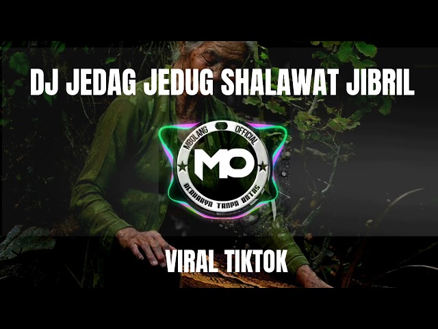 DJ JEDAG JEDUG SHOLAWAT JIBRIL VIRAL TIK TOK#djremix #djsholawat #djjedagjedug class=