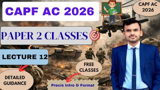 CAPF AC PAPER 2 Class ll Lecture 12 ll Complete Paper 2 Preparation ll Precis Writing Intro &amp; format