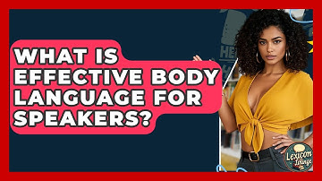 What Is Effective Body Language For Speakers? - Lexicon Lounge