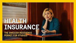 The Swedish Residence Permit for Studies - Health Insurance - Part 3