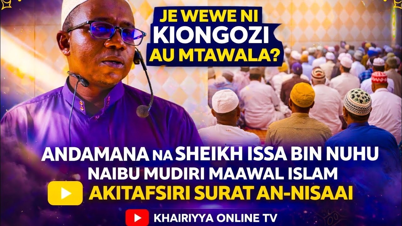 🔴LIVE  TAFSIRI QUR'AN SURAT AN NISAAI | JE WEWE NI KIONGOZI AU MTAWALA | MTAZAME NAIBU MUDIRI MAAWAL