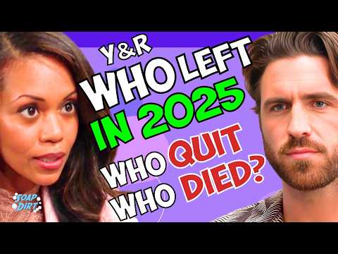 Young and the Restless: Who Left Y&R in 2025? Departures & Deaths!! | Soap Dirt