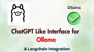 ChatGPT like Interface for Ollama (Open- Source Solution) + LangChain Integration