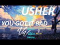 Usher - U Got It Bad (Lyrics)