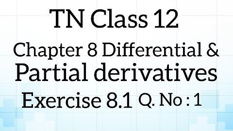 TN Class 12 Chapter 8 Differential & Partial derivatives Exercise 8.1 Q. No :1 @Anis_Hutha