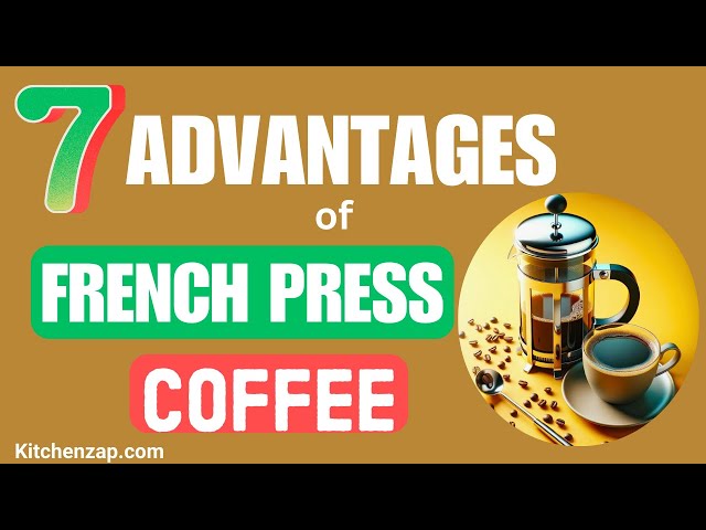 7 Advantages of French Press Coffee Makers - Delishably