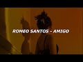 Romeo Santos - Amigo (Letra/Lyrics)