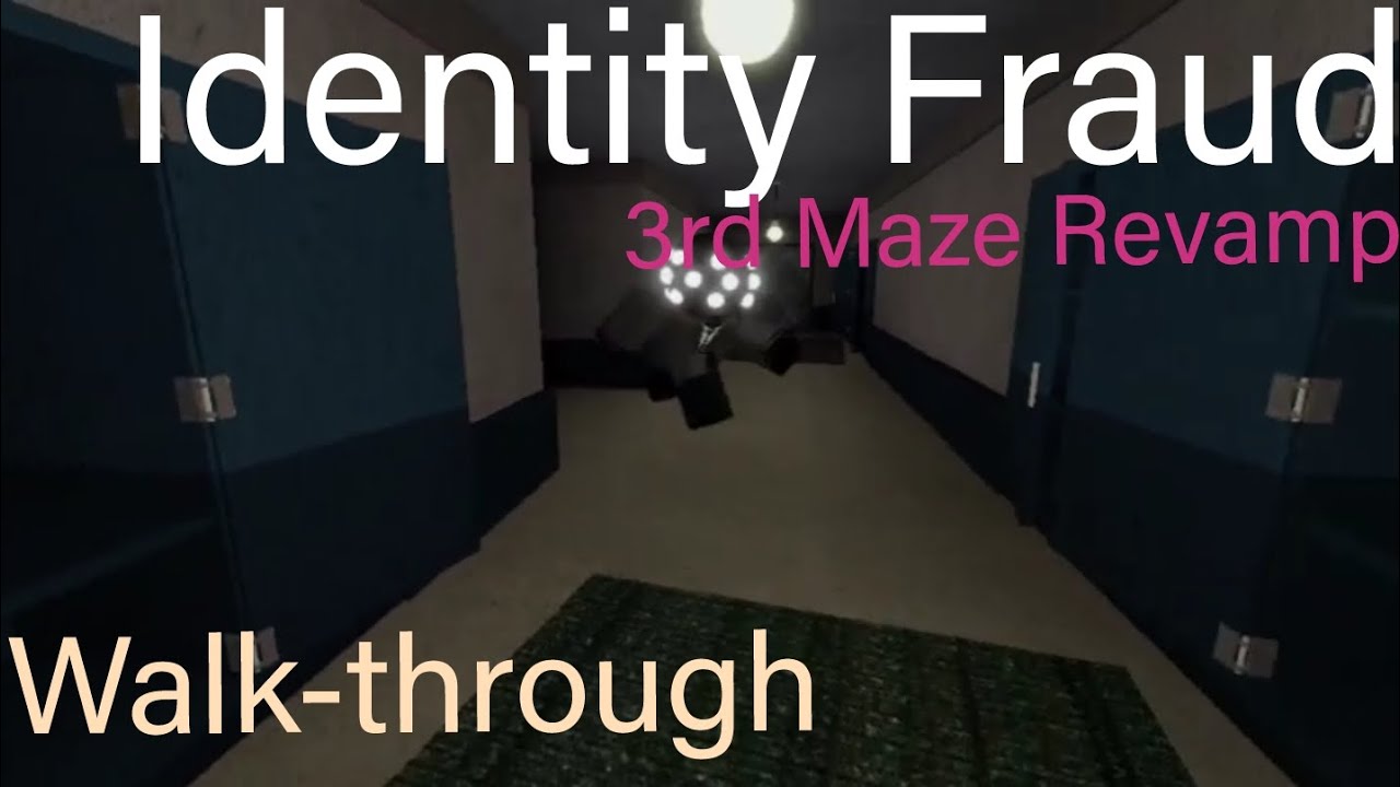 Identity Fraud. 3rd Maze Walk-through 