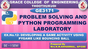 GRACE COE- GE3171- Ex.No.12 DEVELOPING A GAME ACTIVITY USING PYGAME LIKE BOUNCING BALL