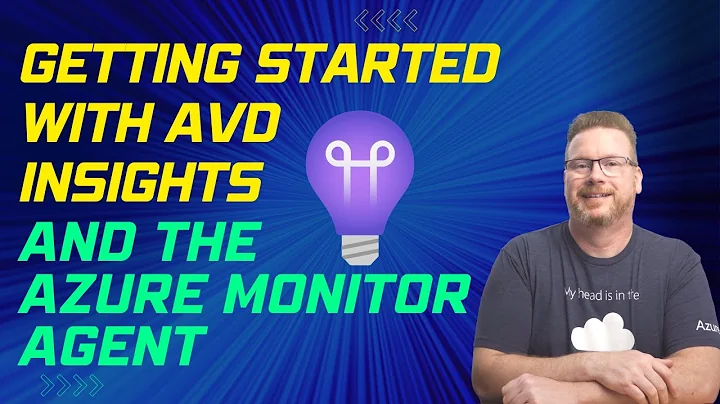 Getting Started With AVD Insights and the Azure Monitor Agent