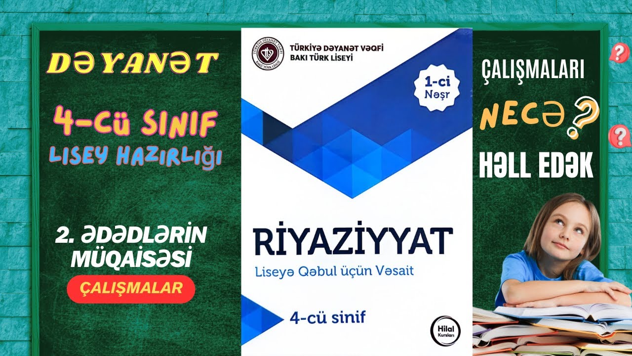 Dəyanət.  Liseyə Hazırlıq - Mövzu 2. Ədədlərin Müqaisəsi  // Çalışmalar //  #raufmirzeyev