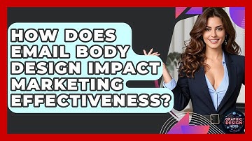 How Does Email Body Design Impact Marketing Effectiveness? - Graphic Design Nerd
