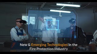 New and Emerging Technologies in the Fire Protection Industry