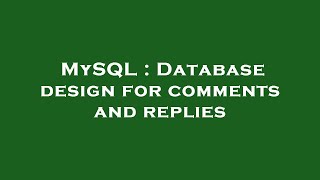 MySQL : Database design for comments and replies