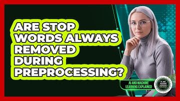 Are Stop Words Always Removed During Preprocessing?