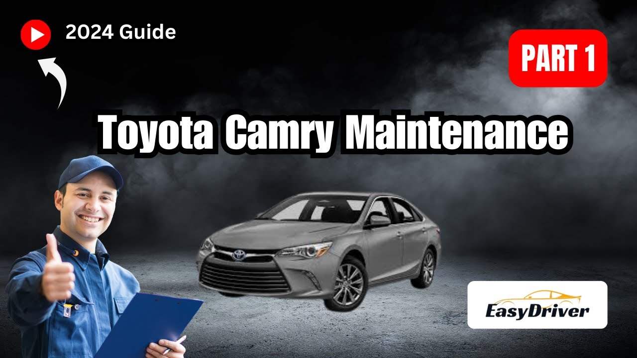 2024 Toyota Camry Maintenance: Essential Tips for Longevity! | Part 1 ...
