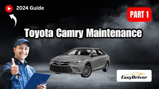 2024 Toyota Camry Maintenance: Essential Tips for Longevity! | Part 1