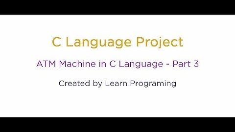 C Language project - ATM Machine part 3