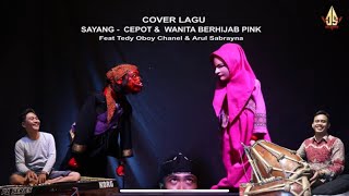 SAYANG (Hendy Restu) - CEPOT & Ukhti | dalang Senda Riwanda feat Tedy Oboy and Arul Sabrayna